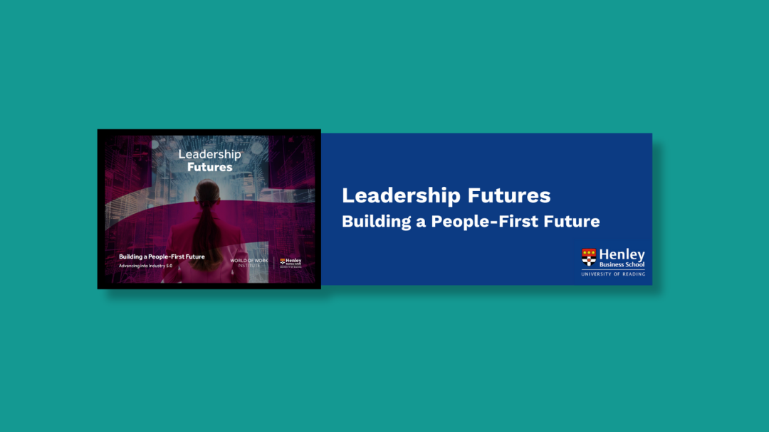Henley – Leadership Futures: Building a People-First Future
