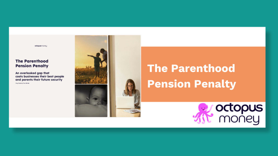 The Parenthood Pension Penalty: Why Parental Leave Costs Employers More Than You Think
