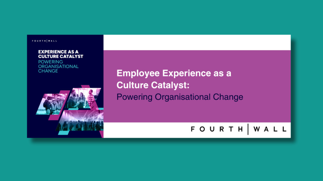 FourthWall – Employee Experience as a Culture Catalyst: Powering Organisational Change
